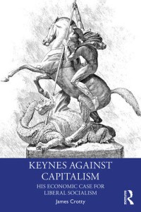 Image of Keynes Against Capitalism 
His Economic Case for Liberal Socialism
