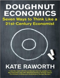 Image of Doughnut Economics Seven Ways to Think Like a 21st Century Economist