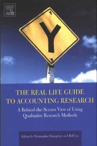 Image of THE REAL LIFE GUIDE TO ACCOUNTING RESEARCH: A BEHIND-THE-SCENES VIEW OF USING QUALITATIVE RESEARCH METHODS