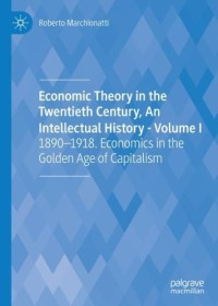 Image of Economic Theory in the Twentieth Century, An
Intellectual History - Volume I